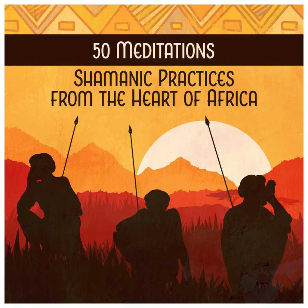 50 Meditations - Shamanic Practices from the Heart of Africa
