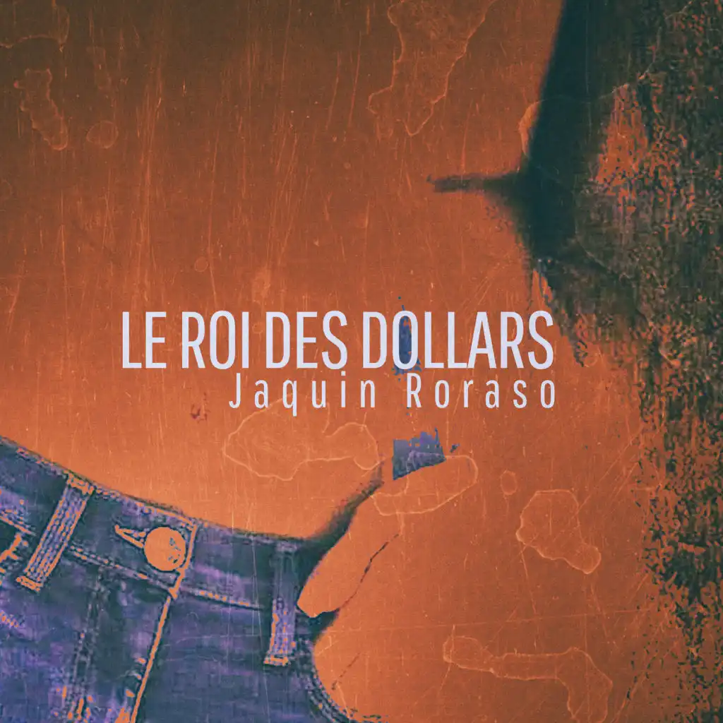 Le Roi Des Dollars (Jaquin's Heavy Pressure Mix)