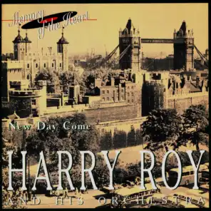 Harry Roy and His Orchestra. New Day Come