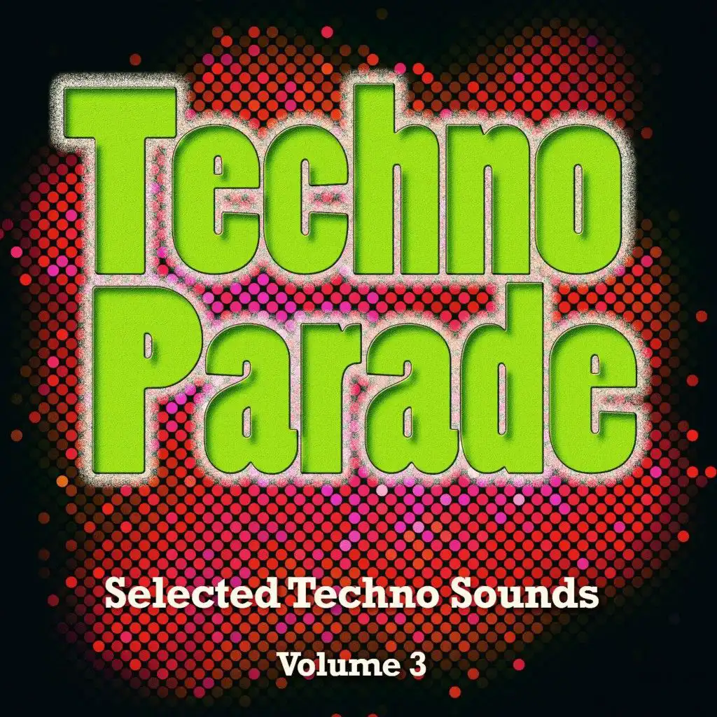 Techno Parade, Vol. 3 (Selected Techno Sounds)
