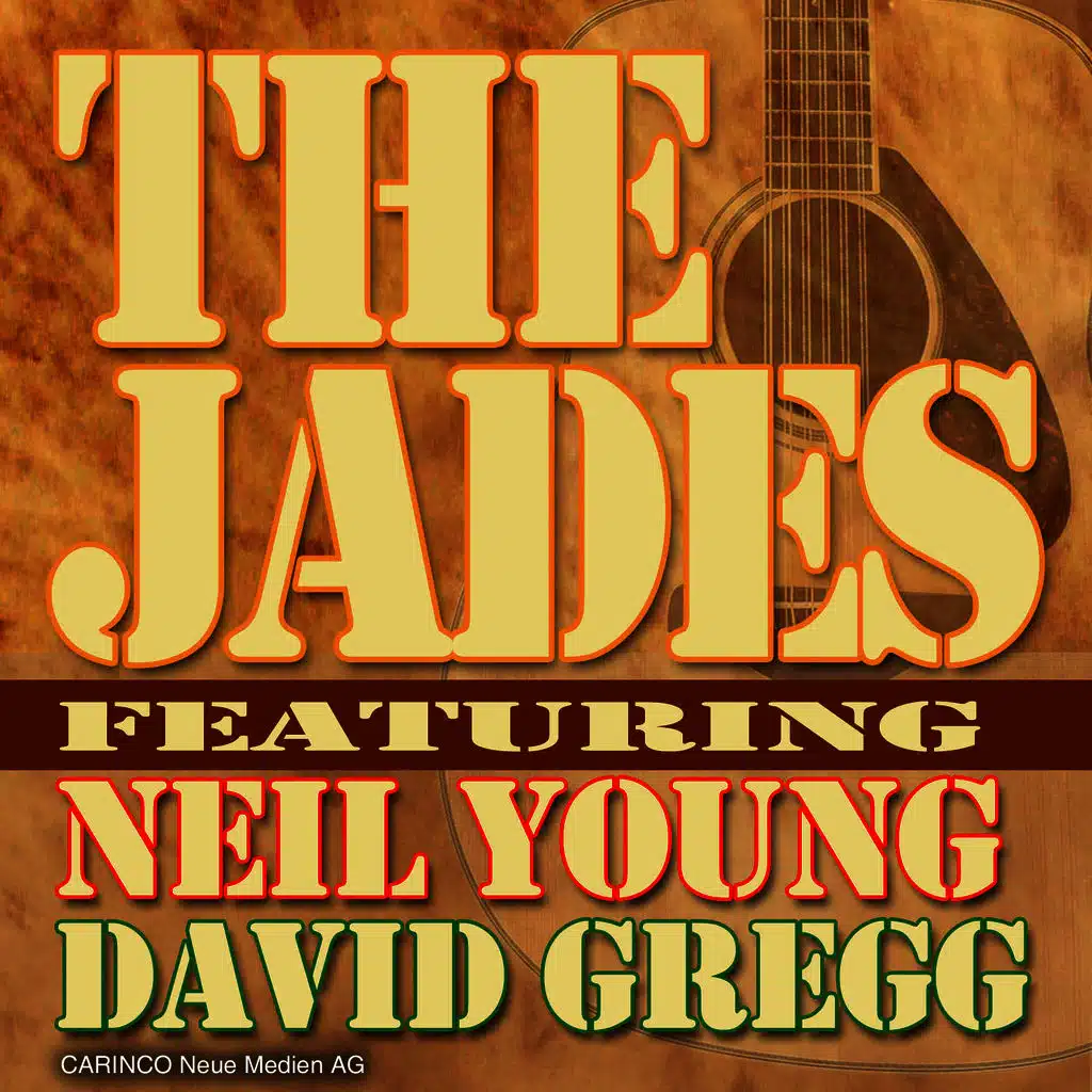 The Jades (feat. Neil Young and David Gregg)