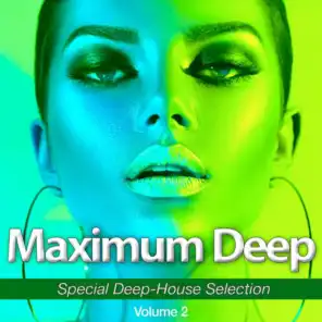 Maximum Deep, Vol. 2 (Special Deep-House Selection)