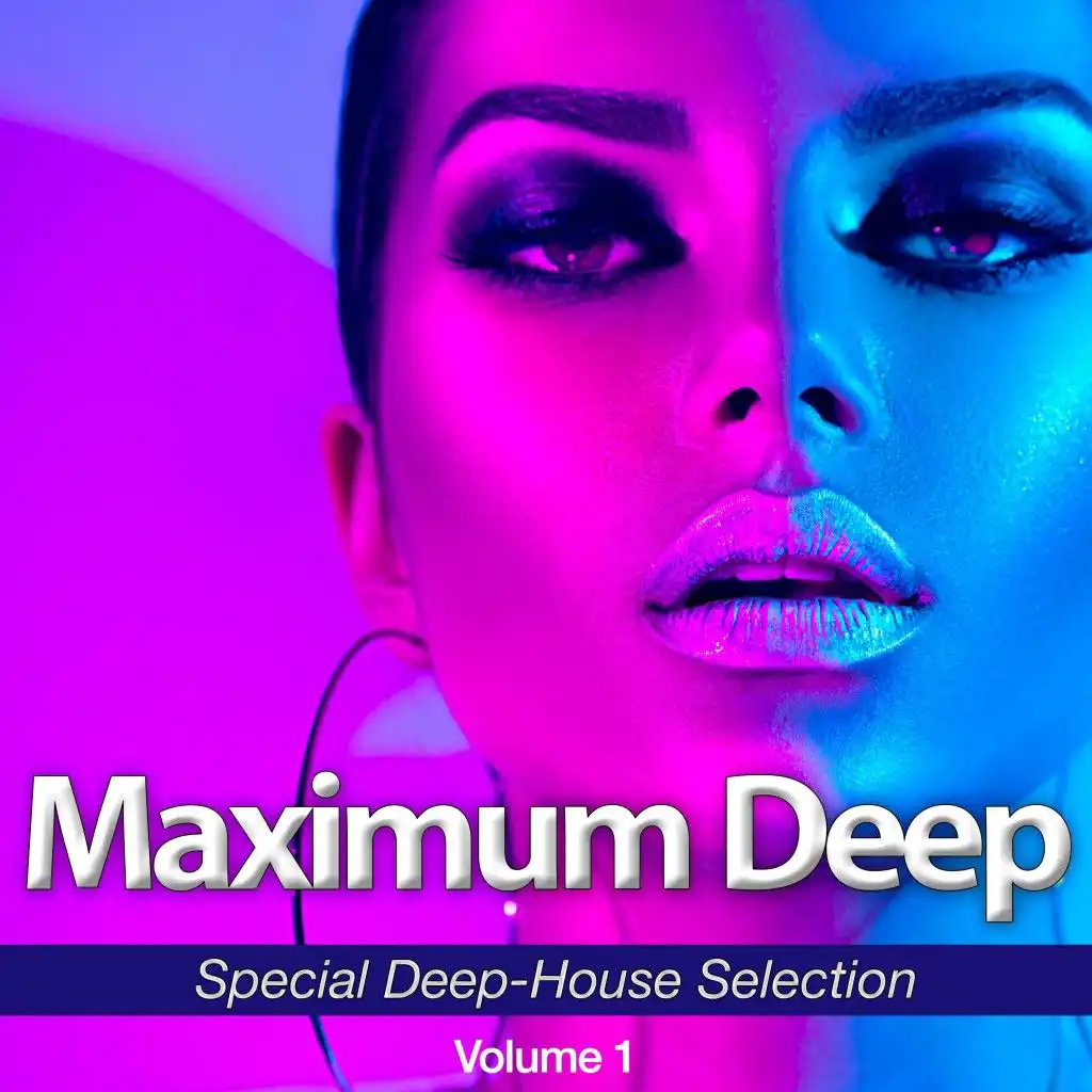 Maximum Deep, Vol. 1 (Special Deep-House Selection)