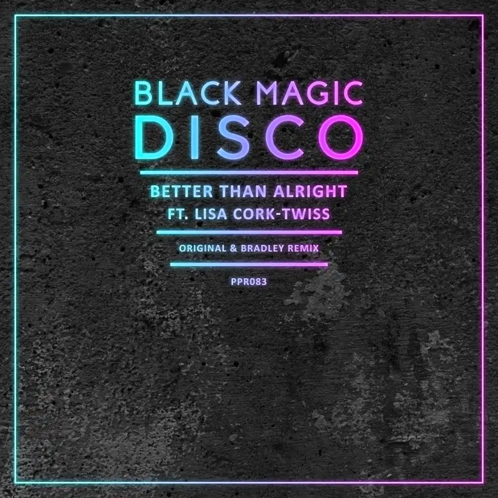 Better Than Alright (Bradley Remix) [feat. Lisa Cork-Twiss]