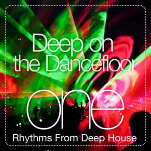 Deep on the Dance Floor, One (Rhythms from Deep House)