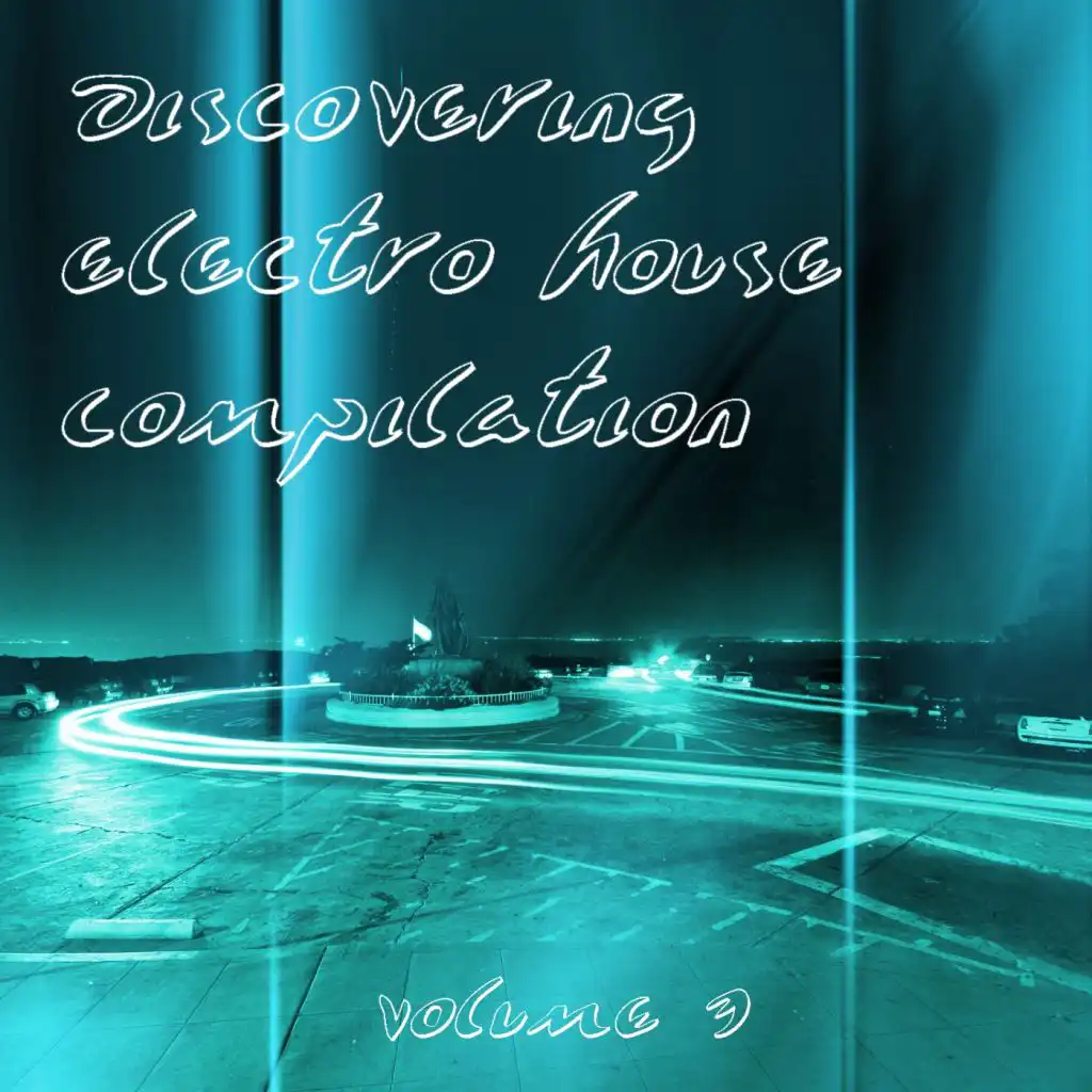 Discovering Electro House Compilation, Vol. 3