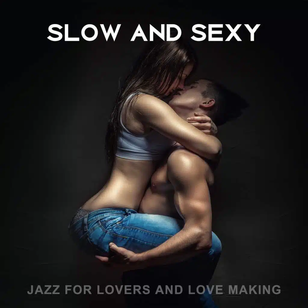 Slow and Sexy
