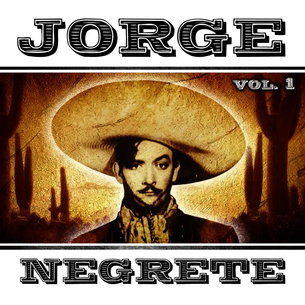 Jorge Negrete. Vol. 1
