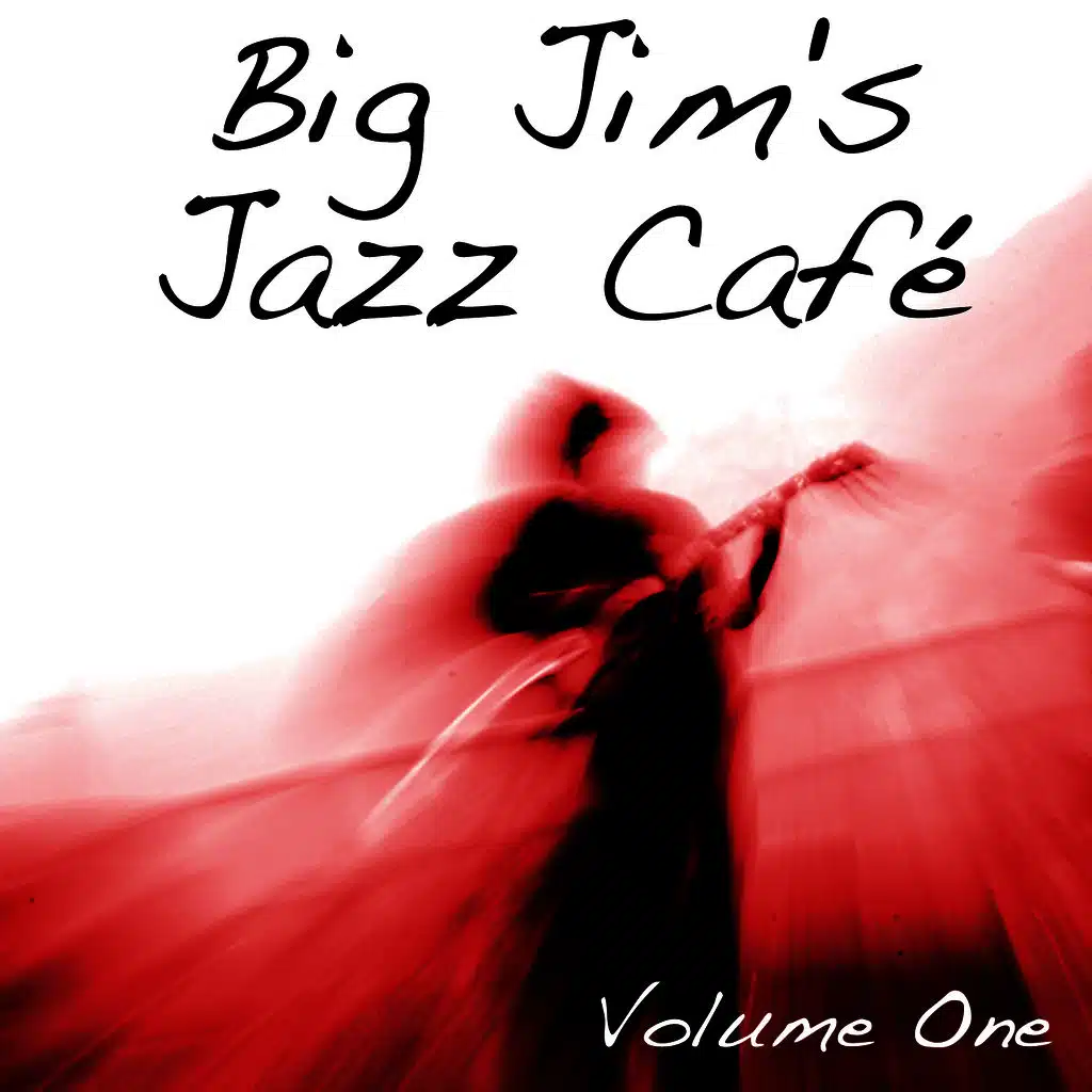 Big Jim's Jazz Café Vol 1