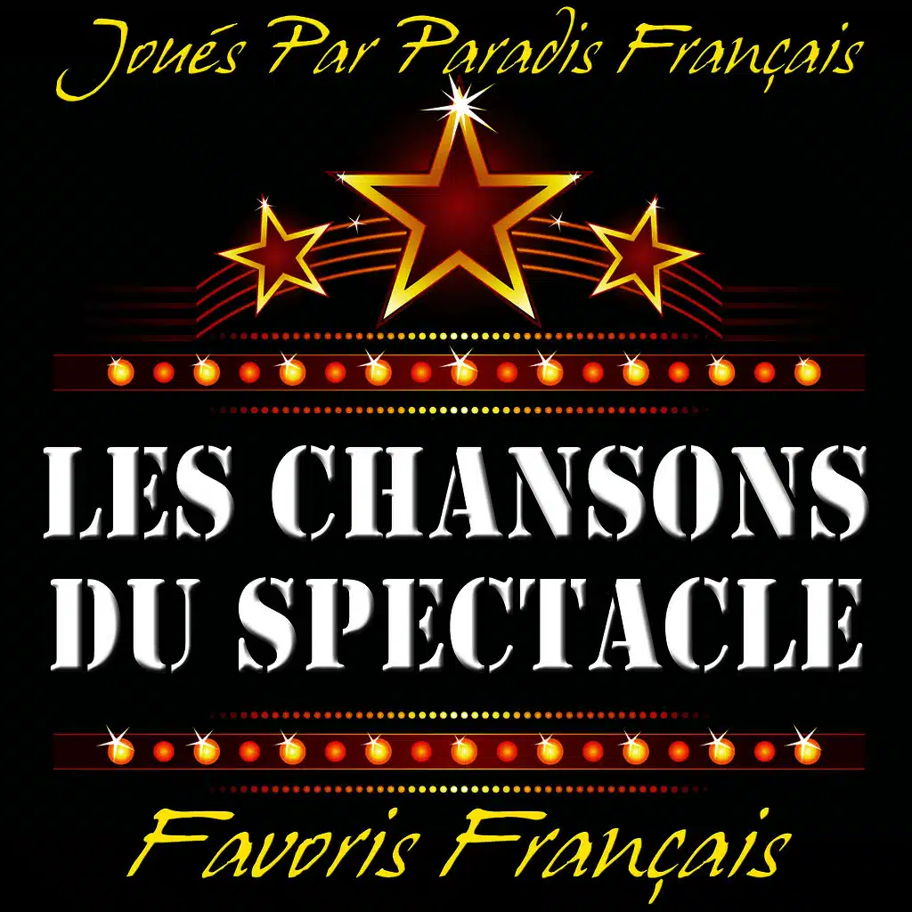 Les Chansons Du Spectacle: Favoris Français