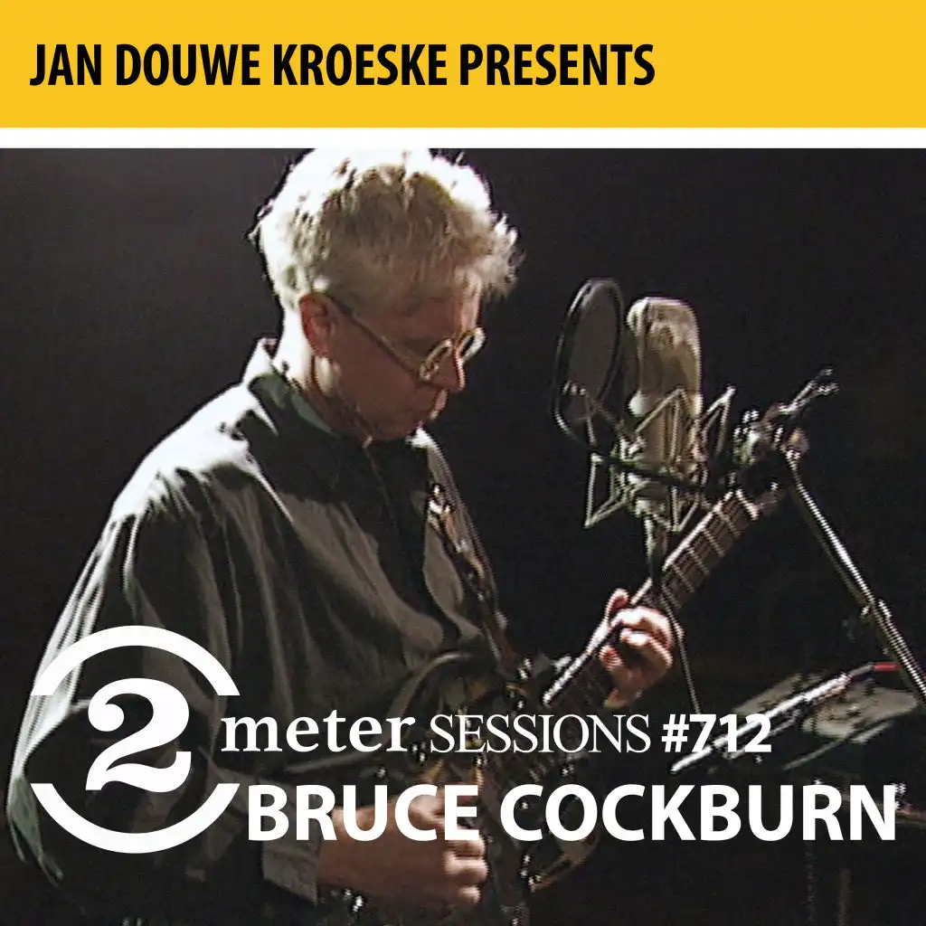 Jan Douwe Kroeske presents: 2 Meter Sessions #712 - Bruce Cockburn
