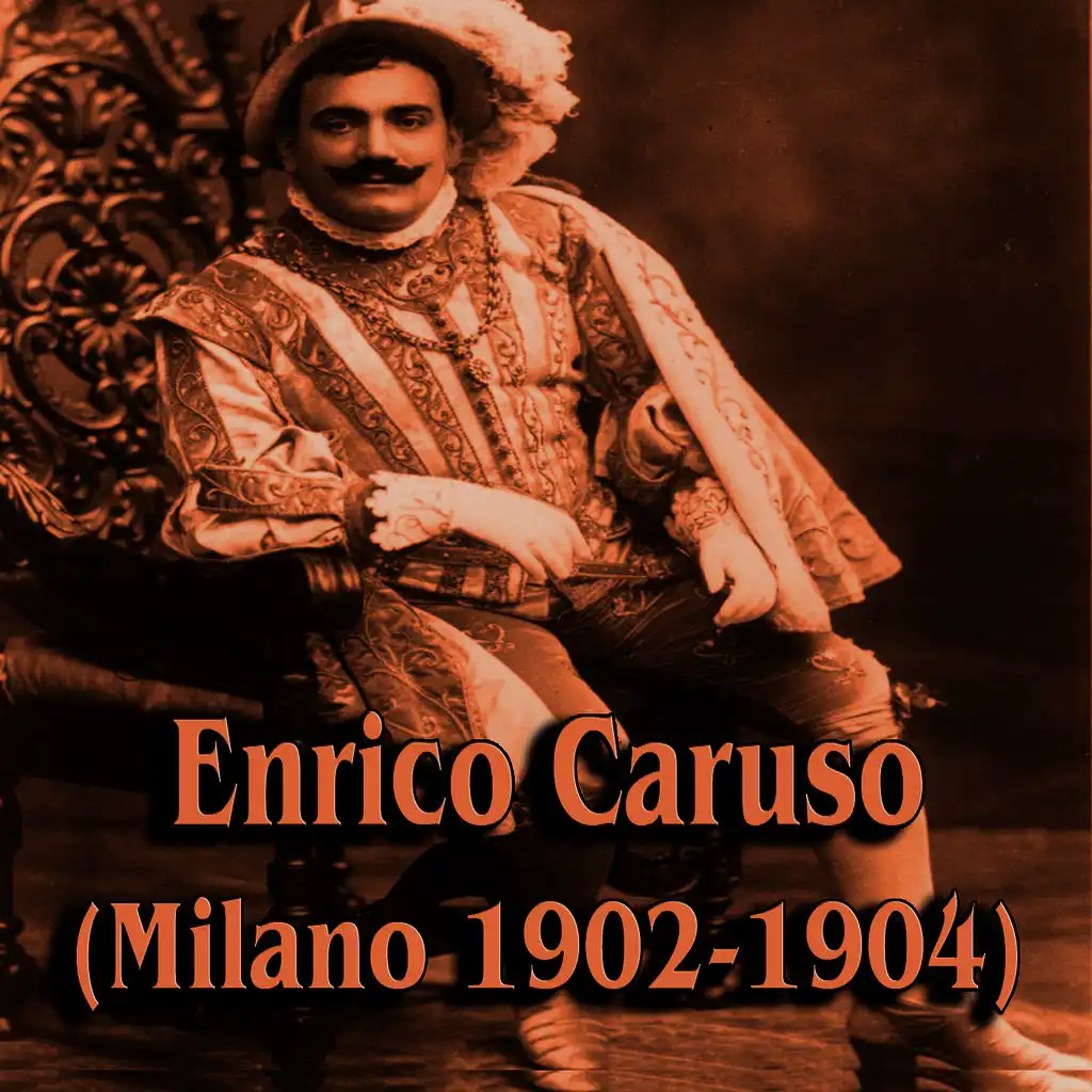 Enrico Caruso  (Milano 1902-1904)