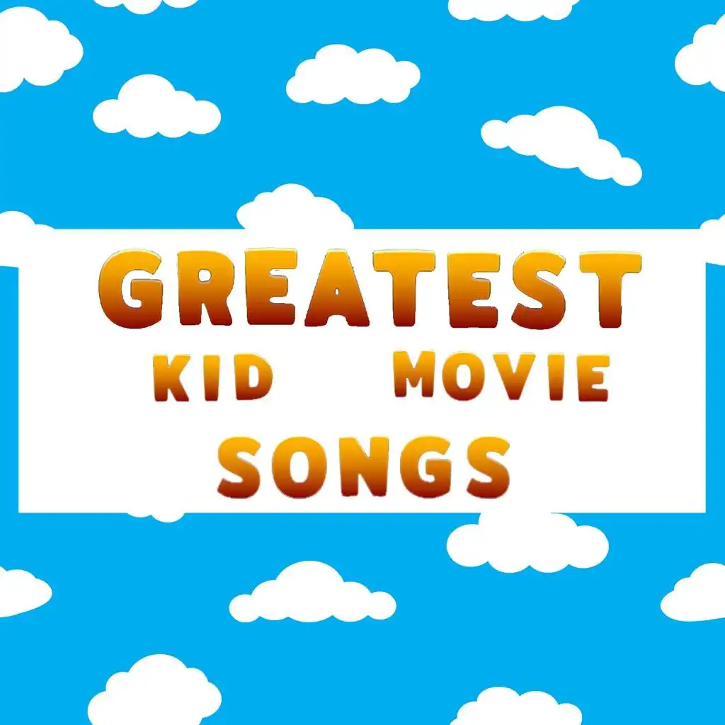 Greatest Kids Movie Songs