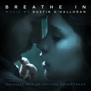 Breathe In (Original Motion Picture Soundtrack)