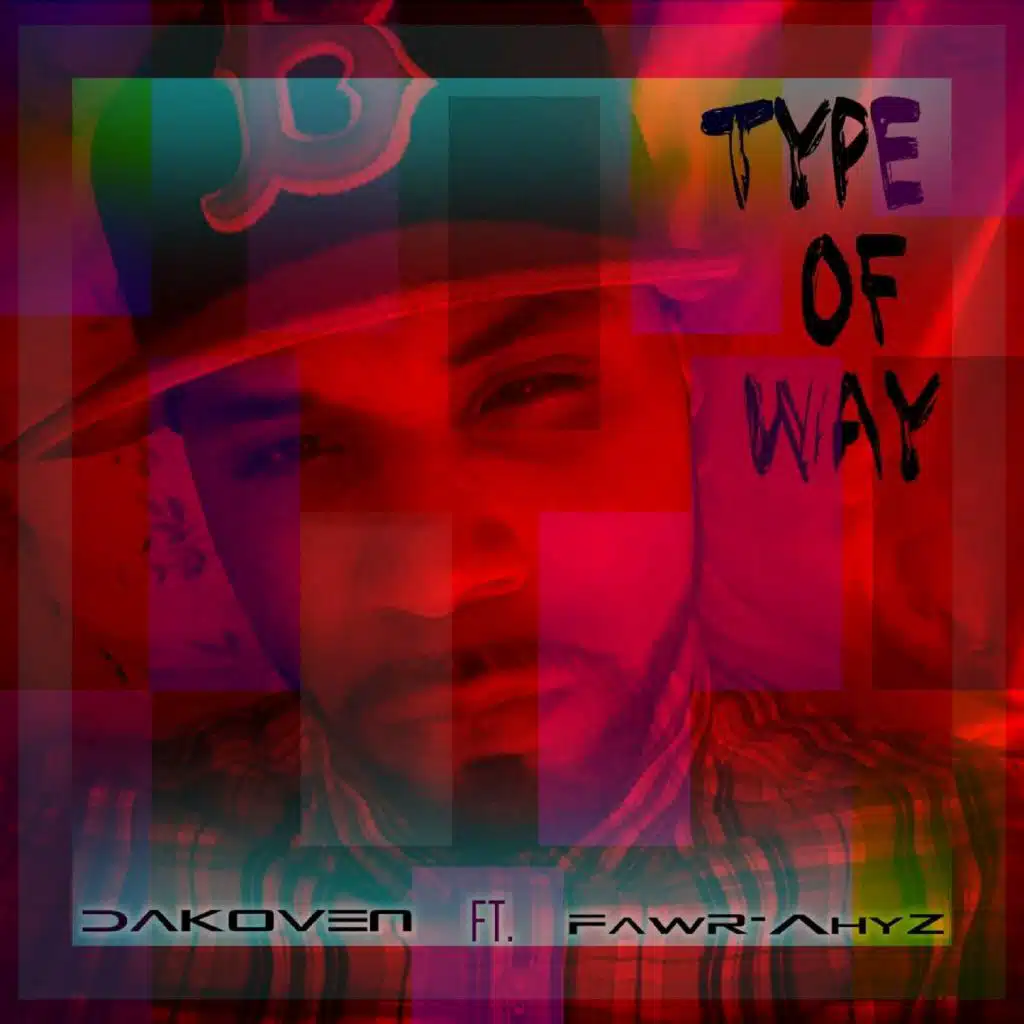 Type Of Way (feat. Fawr-Ahyz)
