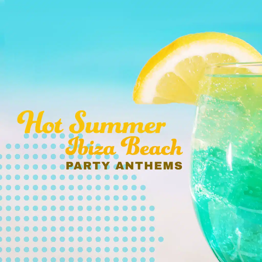 Hot Summer Ibiza Beach Party Anthems 2020
