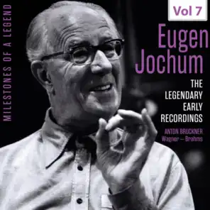 Milestones of a Legend: The Legendary Early Recordings – Eugen Jochum, Vol. 7