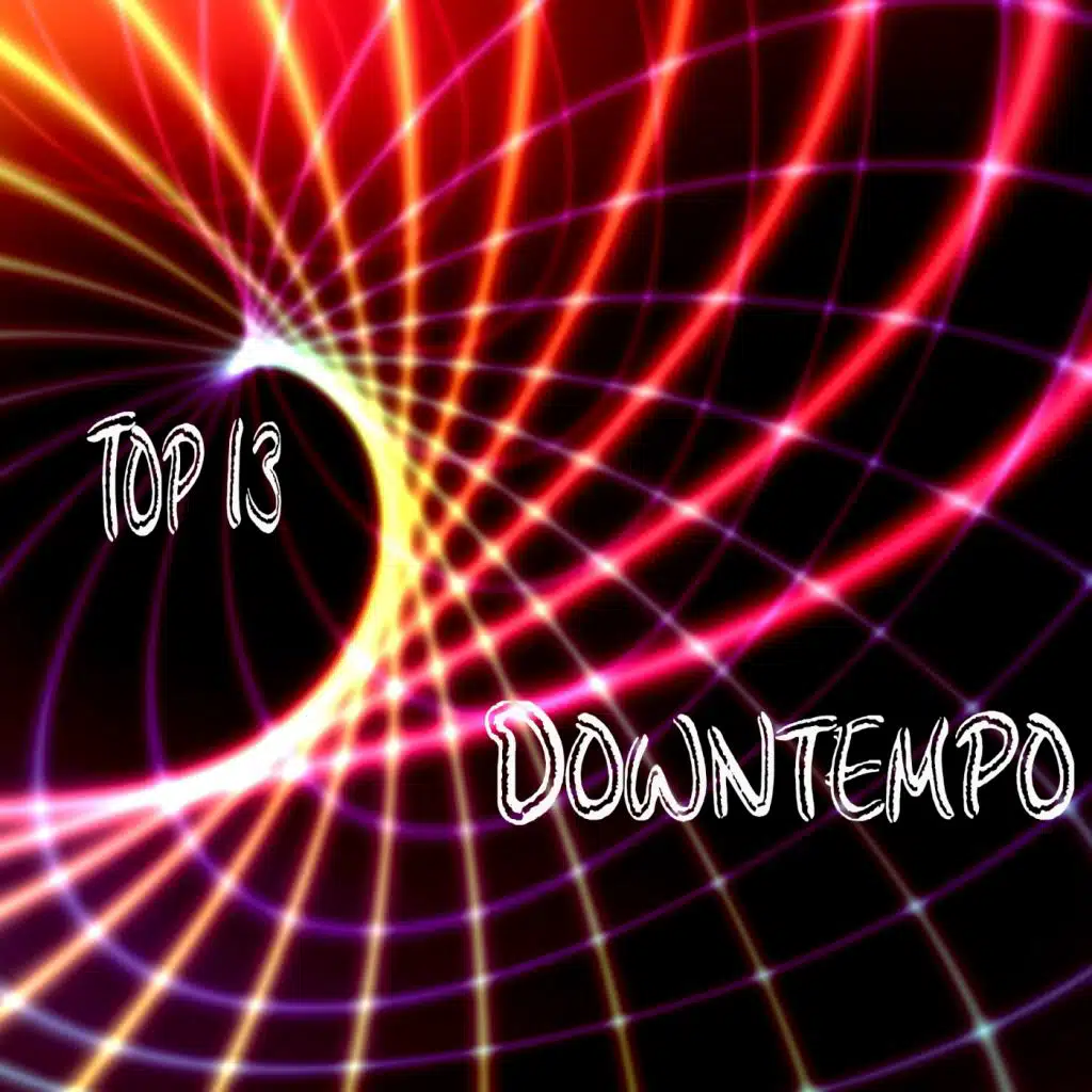 Top 13 Downtempo