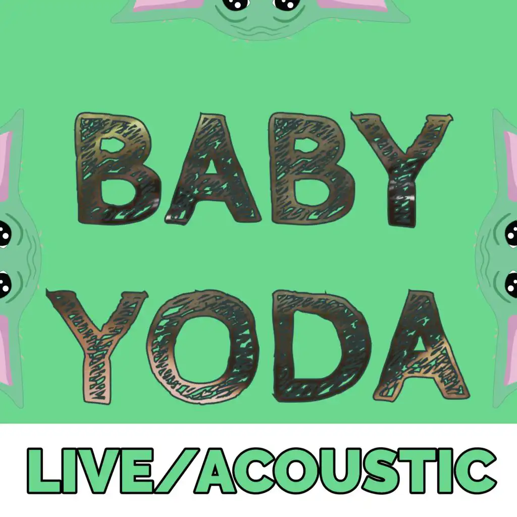 Baby Yoda (Live/Acoustic Version)
