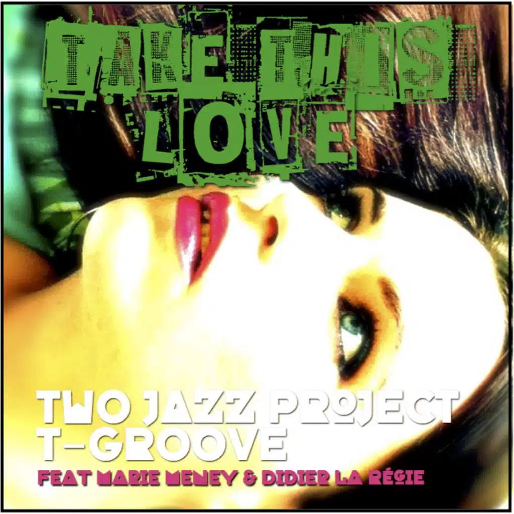 Take This Love (feat. Marie Meney, Didier La Regie & T-Groove)