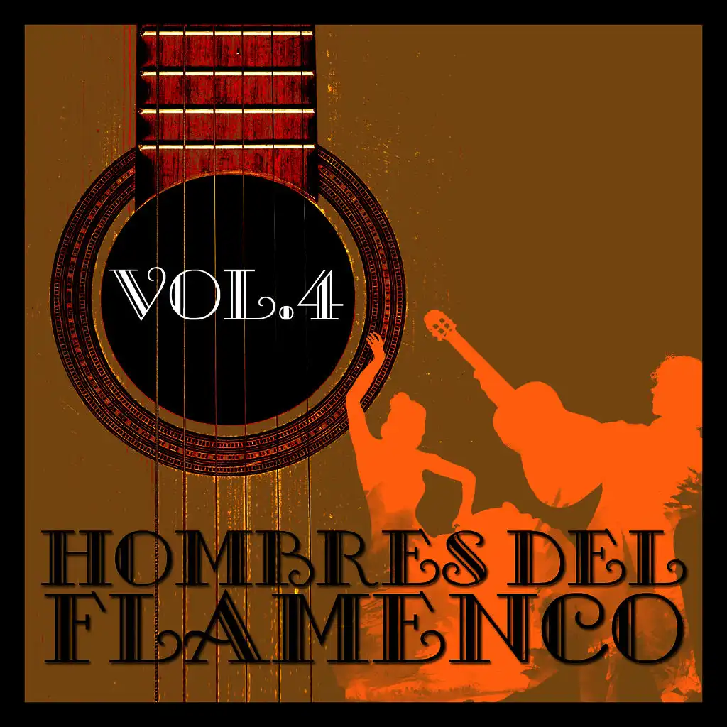 Hombres del Flamenco Vol.4 (Edición Remasterizada)