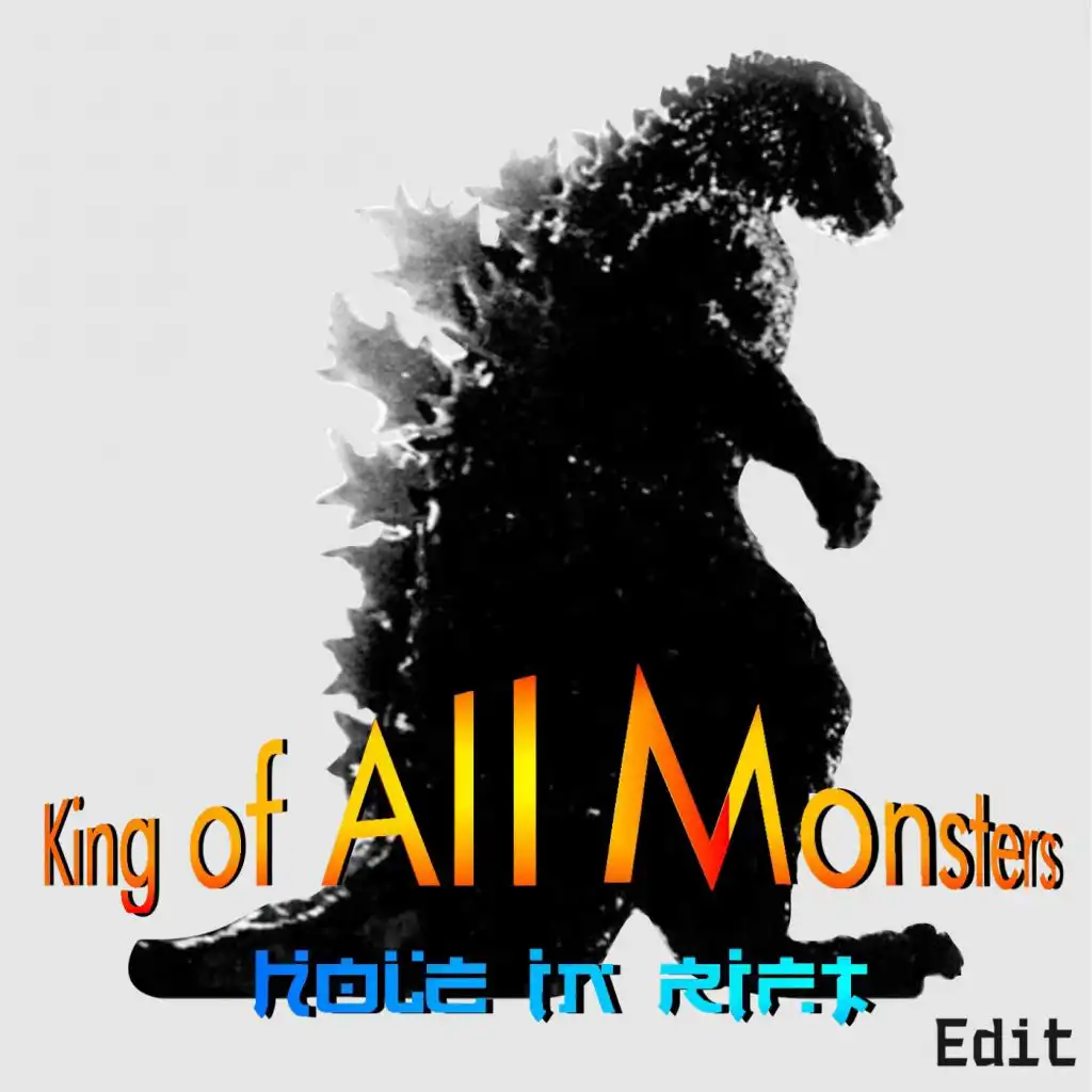 King of All Monsters (Jump Up Edit)