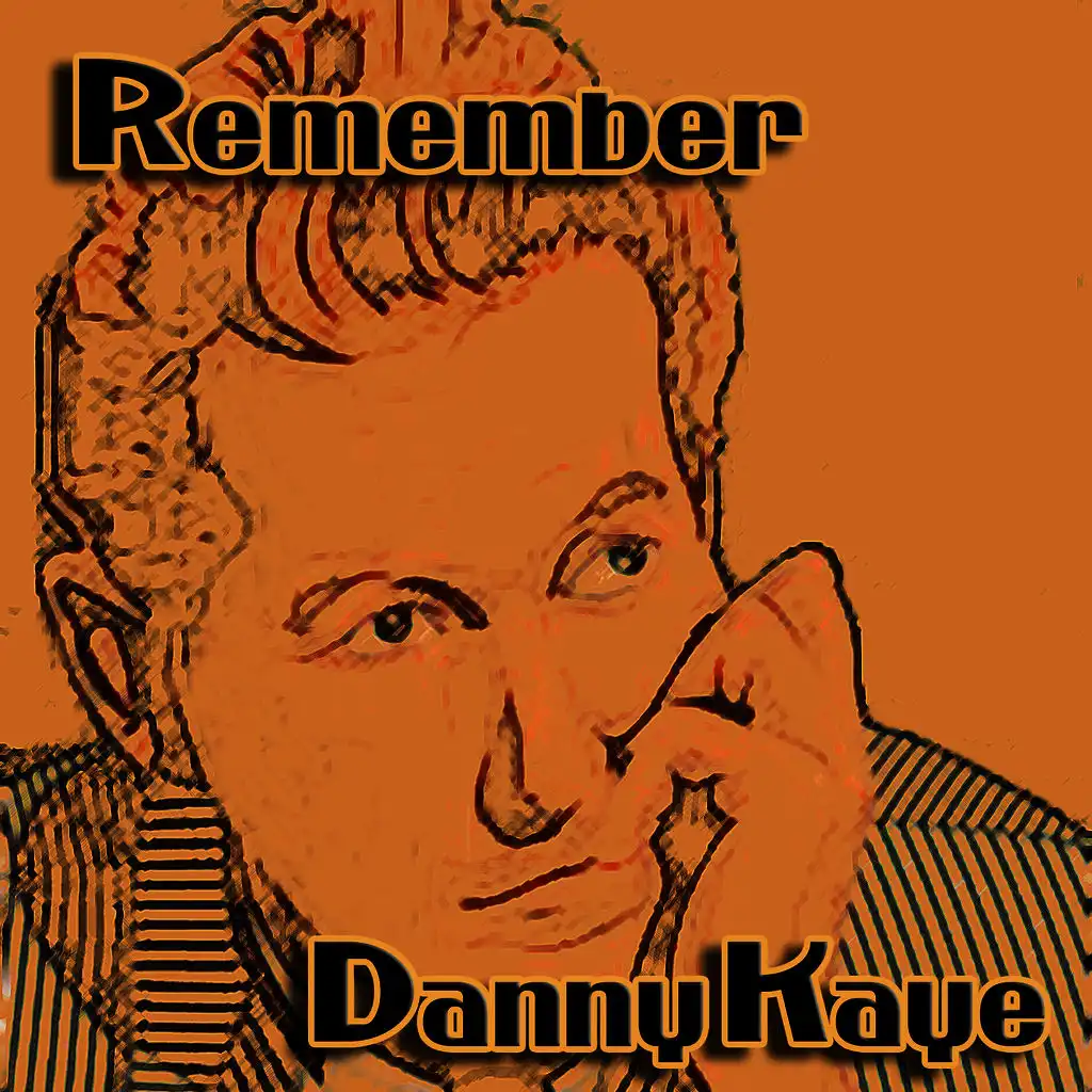 Remember Danny Kaye