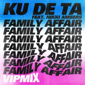Family Affair (Extended VIP Mix) [feat. Nikki Ambers]