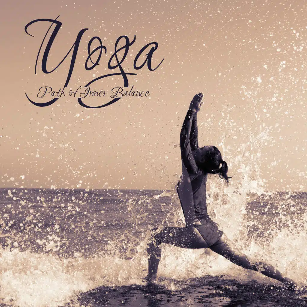 Yoga Path of Inner Balance: 2020 Deep Ambient Music for Yoga, Meditation and Contemplation