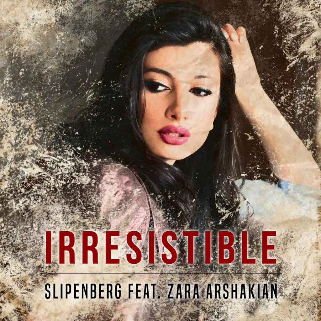 Irresistible (feat. Zara Arshakian)