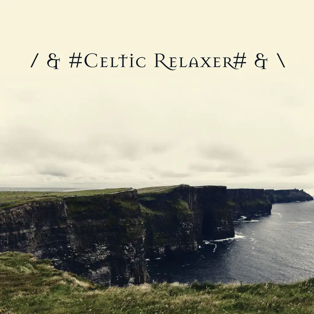 / & #Celtic Relaxer# & \