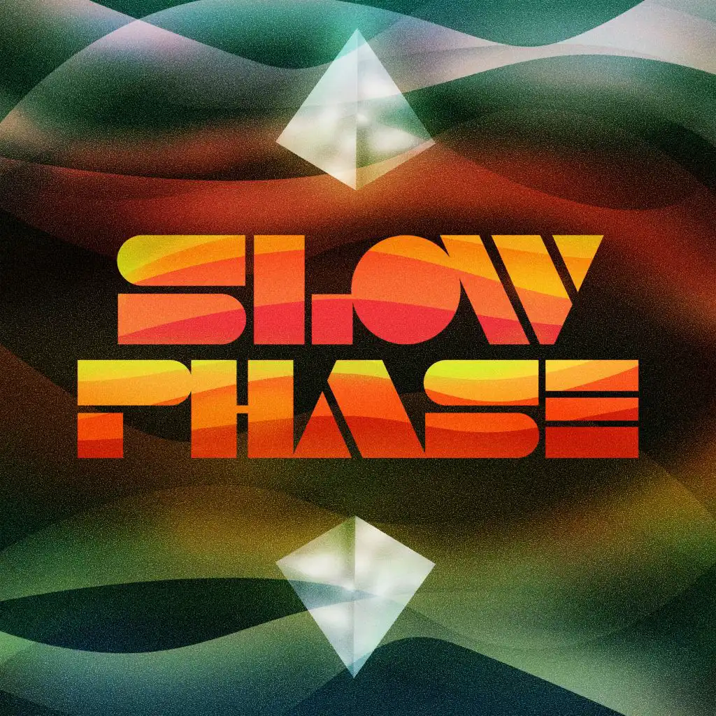 Slow Phase