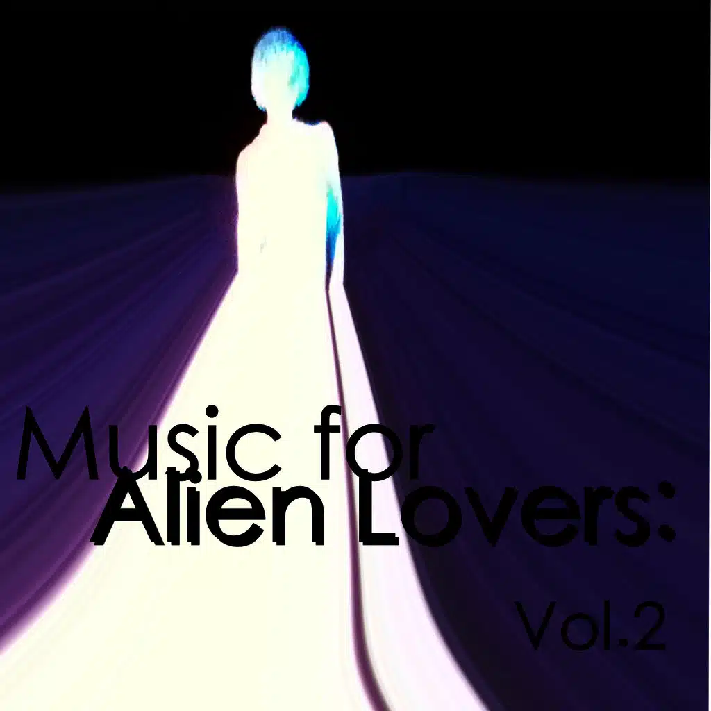 Music for Alien Lovers: Vol.2