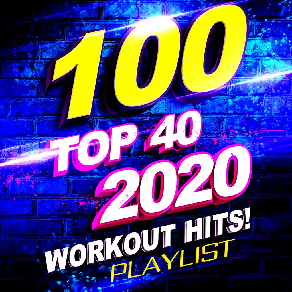 100 Top 40 2020 Workout Hits! Playlist