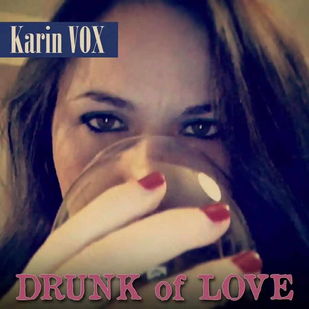 Drunk Of Love