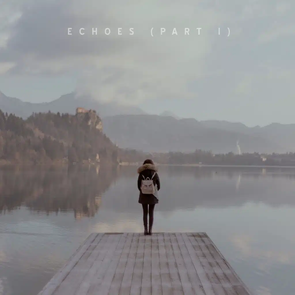 Echoes, Pt. I