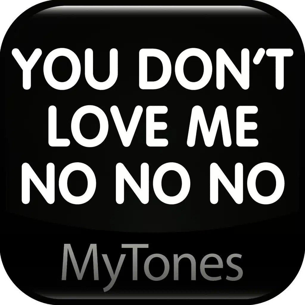 You Don’t Love Me No No No - Ringtone