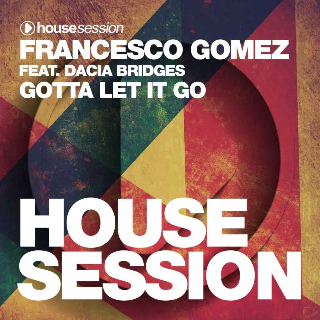 Gotta Let It Go (Club Mix) [feat. Dacia Bridges]