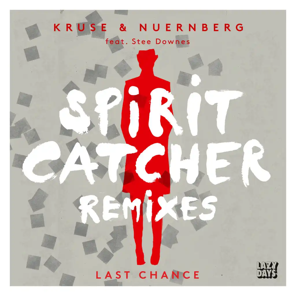 Last Chance - Spirit Catcher Remixes (feat. Stee Downes)