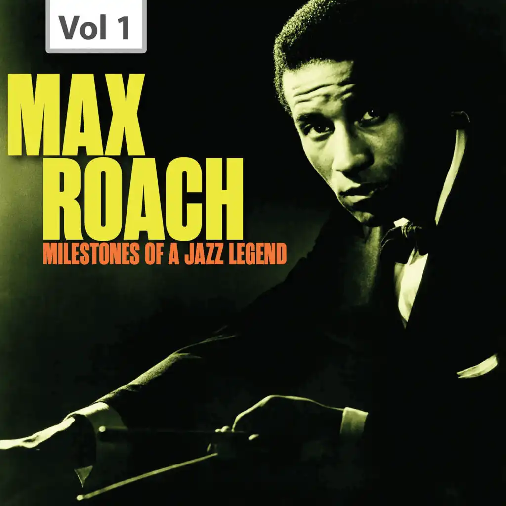 Milestones of a Jazz Legend - Max Roach, Vol. 1