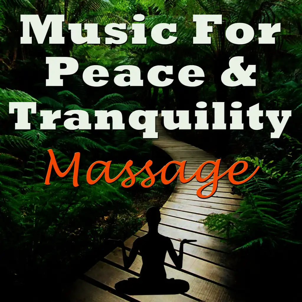 Music for Peace & Tranquility - Massage