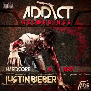 Hardcore Is Not Justin Bieber