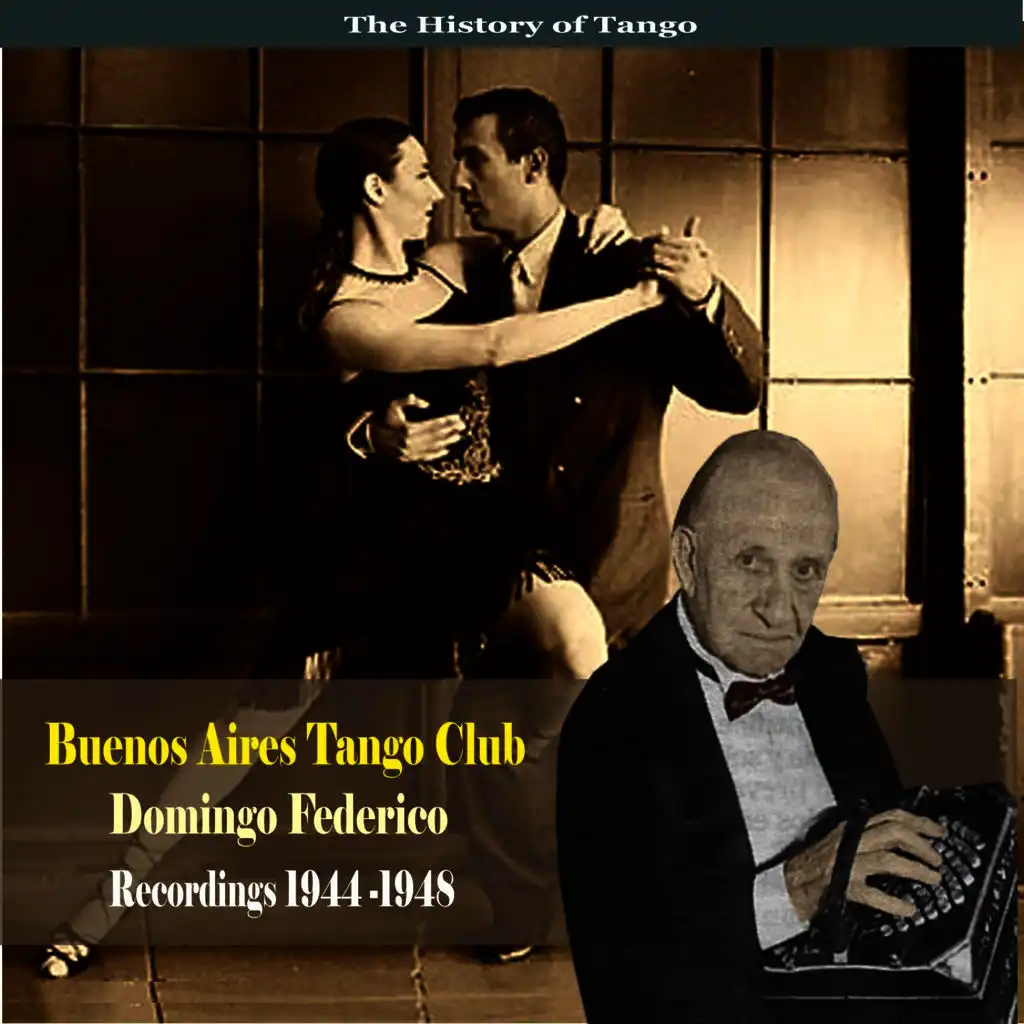 The History of Tango / Buenos Aires Tango Club - Recordings 1944 - 1948