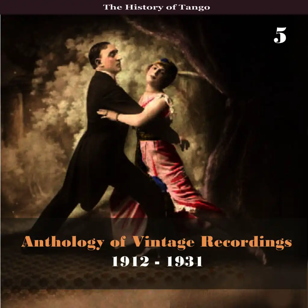 The History of Tango - Anthology of Vintage Recordings (1912 - 1931), Volume 5