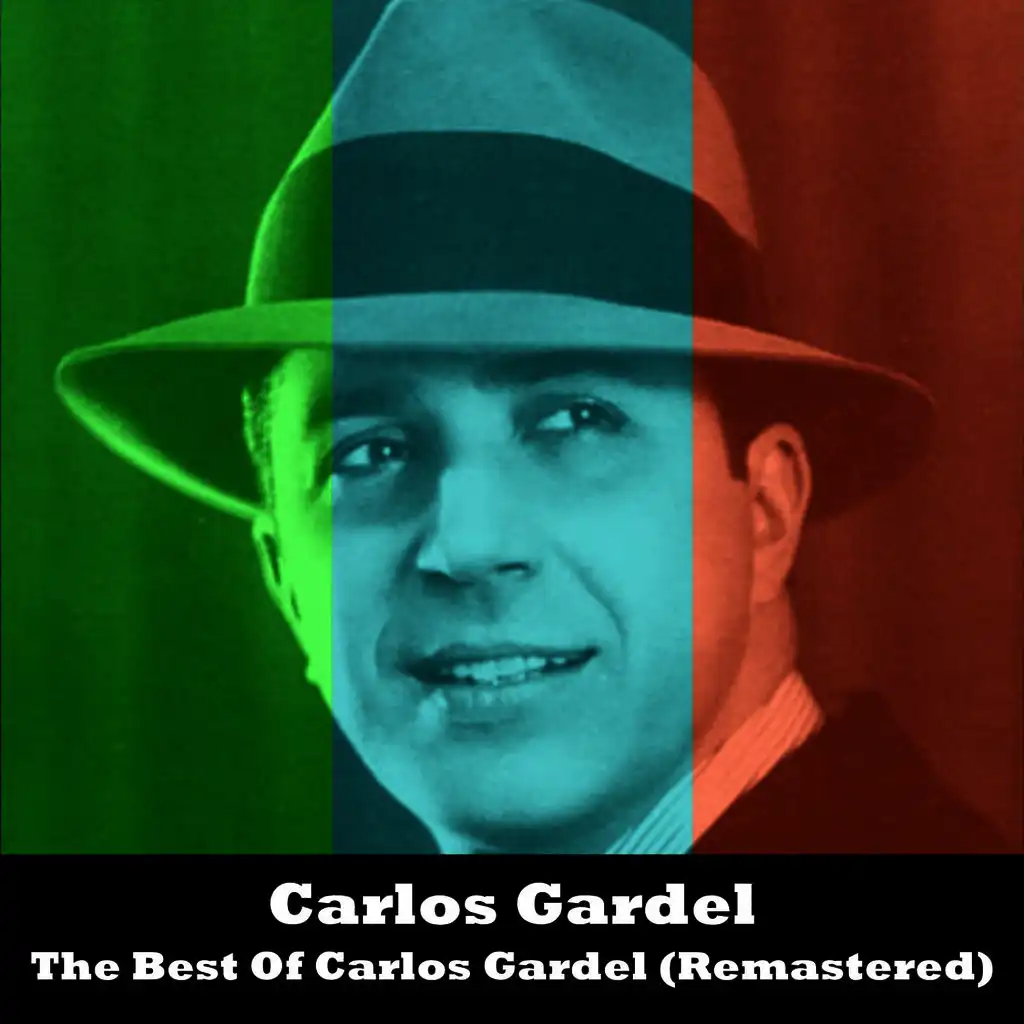 The Best Of Carlos Gardel (Remastered)