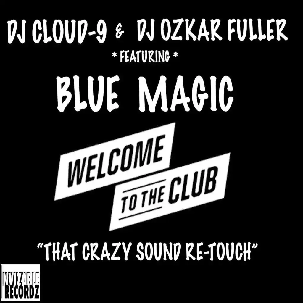 Welcome To The Club (That Crazy Sound Re-Work) [feat. Dj Cloud-9 & Dj Ozkar Fuller]