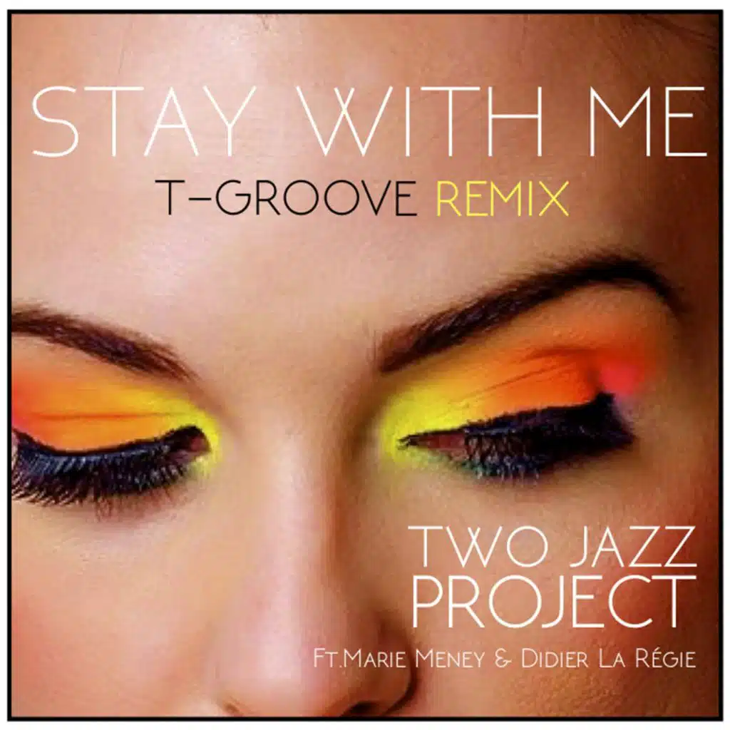 Stay With Me T-Groove Remix (feat. Marie Meney & Didier La RÃ©gie)