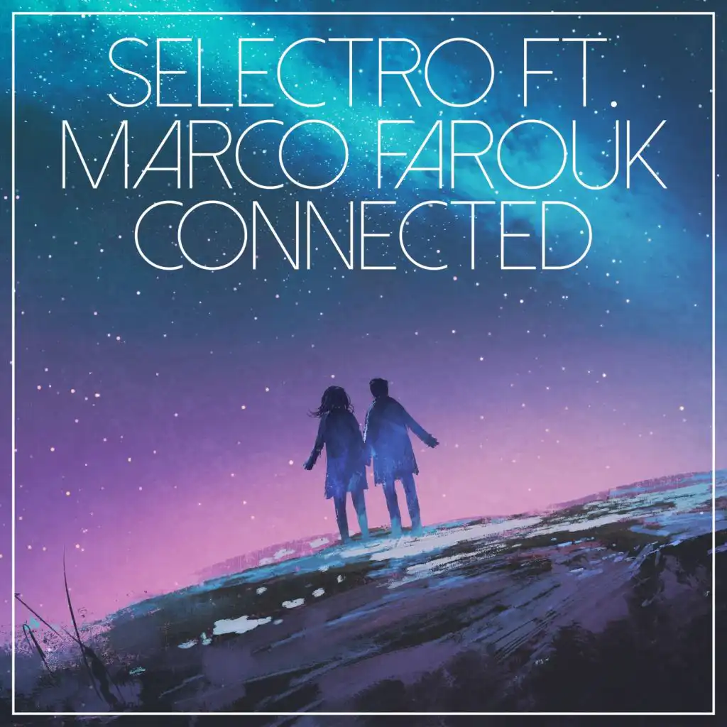 Connected (feat. Marco Farouk)