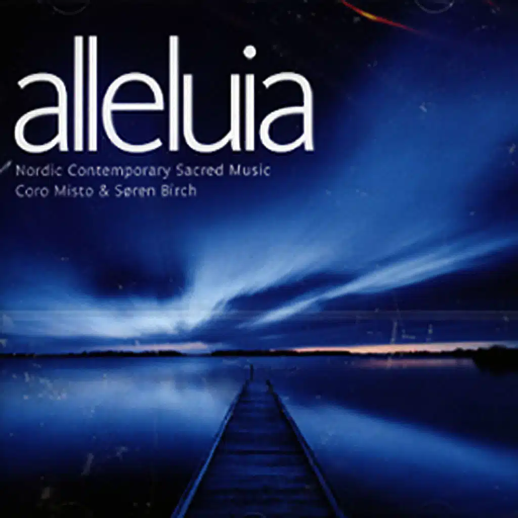 Coro Misto & Søren Birch - Alleluia