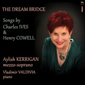 The Dream Bridge: Songs by Charles Ives & Henry Cowell